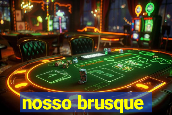 nosso brusque